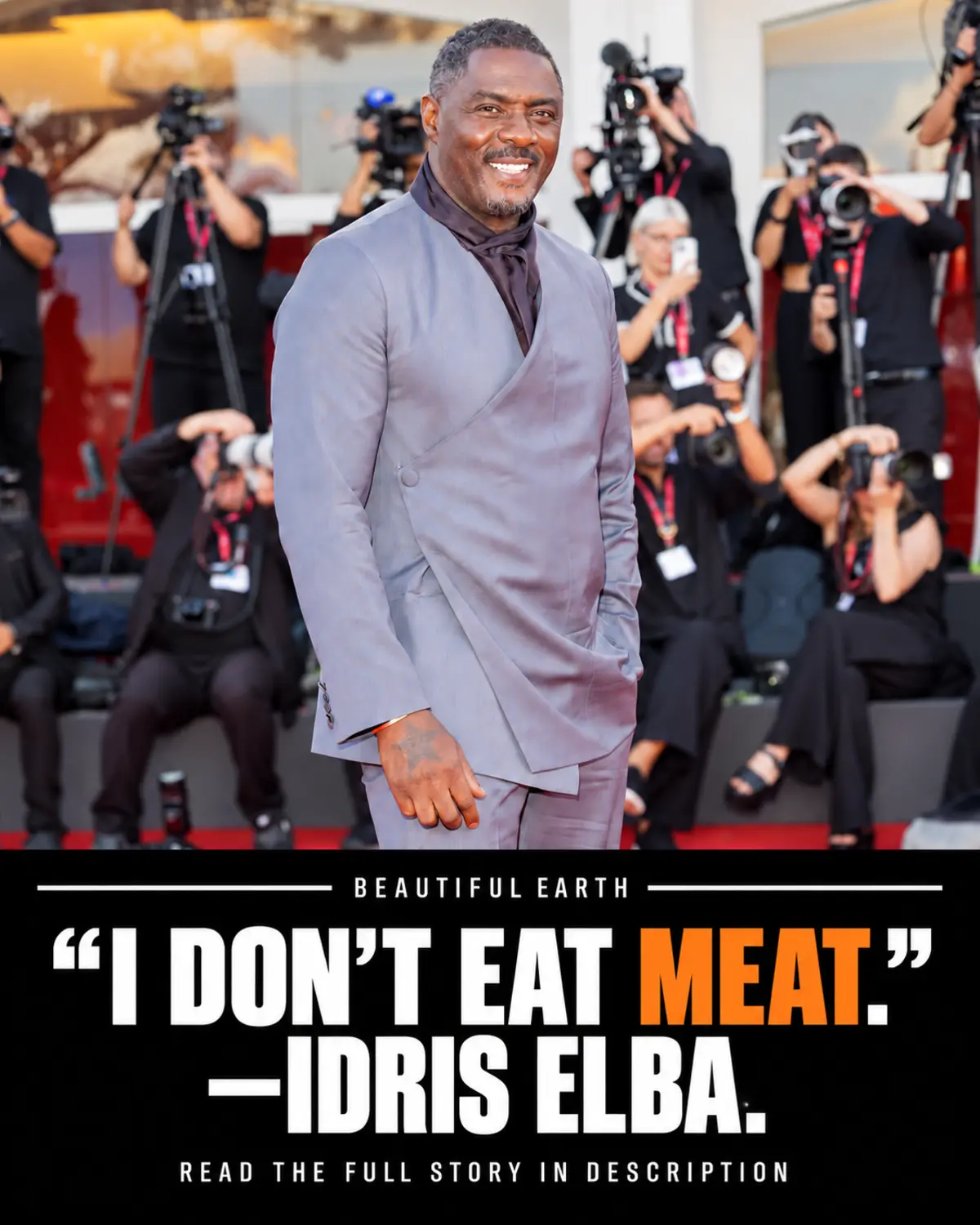 Idris Elba at the Venice Film Festival above a BEAUTIFUL EARTH quote card reading I don't eat meat.