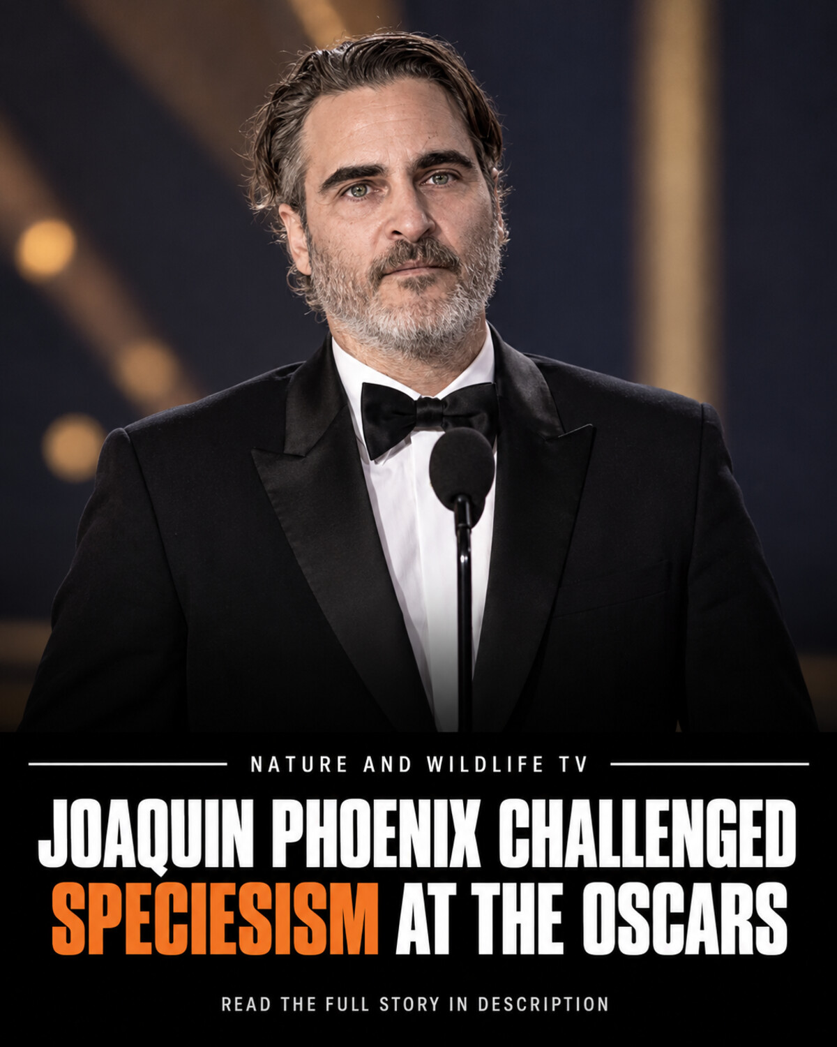 Editorial reconstruction of Joaquin Phoenix speaking at an awards ceremony about speciesism.